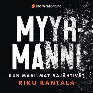 Myyrmanni - kun maailmat räjähtivät by Riku Rantala, Riku Siivonen