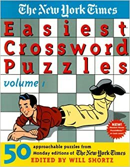 The New York Times Easiest Crossword Puzzles, Volume 1 by Will Shortz