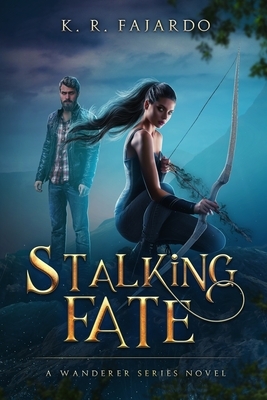 Stalking Fate by K. R. Fajardo