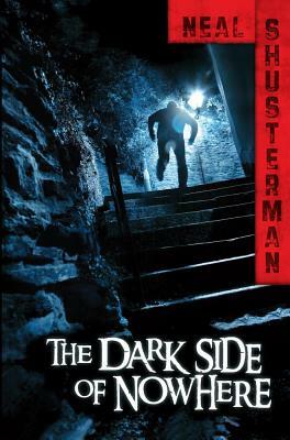 The Dark Side of Nowhere by Neal Shusterman