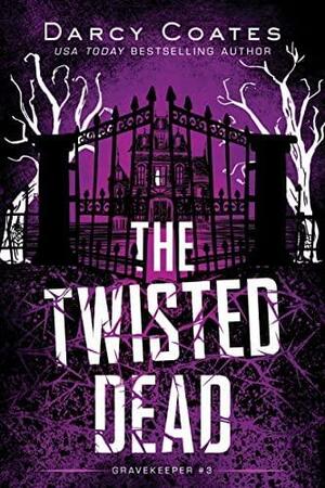 The Twisted Dead by Darcy Coates