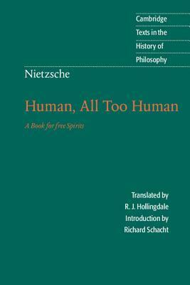 Human, All Too Human: A Book for Free Spirits by Friedrich Nietzsche, R.J. Hollingdale