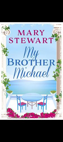 My Brother Michael by Mary Stewart