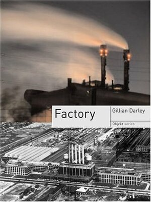Factory by Gillian Darley