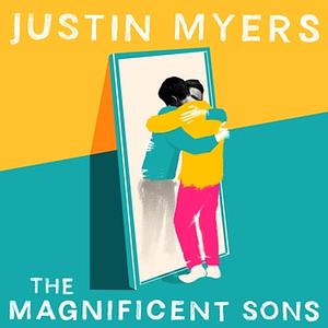 The Magnificent Sons by Justin Myers