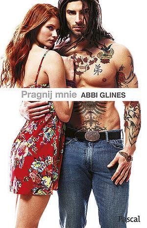 Pragnij mnie by Abbi Glines