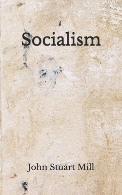 Socialism: (Aberdeen Classics Collection) by John Stuart Mill