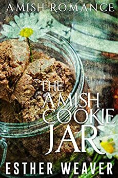 The Amish Cookie Jar (Amish Broken Hearts Series #2) by Esther Weaver