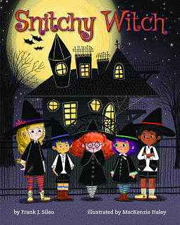 Snitchy Witch by Frank J. Sileo, MacKenzie Haley