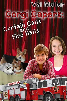 Curtain Calls & Fire Halls by Val Muller
