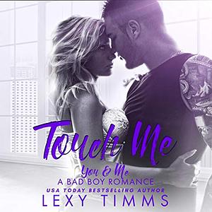 Touch Me by Lexy Timms