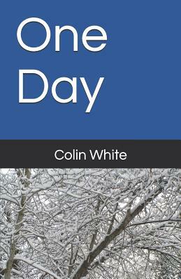 One Day by Colin White