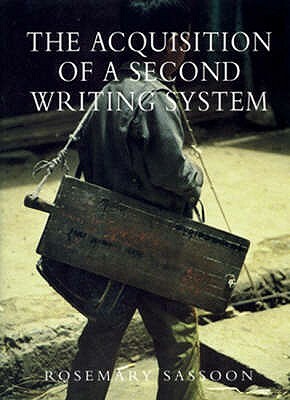 Acquisition of a Second Writing System by Rosemary Sassoon