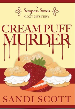 Cream Puff Murder by Sandi Scott