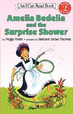 Amelia Bedelia and the Surprise Shower by Barbara Siebel Thomas, Peggy Parish