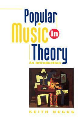 Popular Music in theory: An Introduction by Keith Negus
