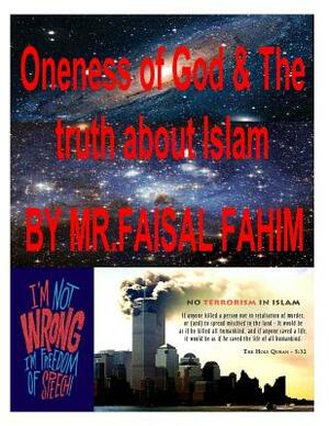 Oneness of God & The truth about Islam by MR Faisal Fahim