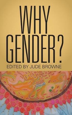 Why gender? by Jude Browne