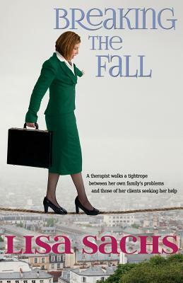 Breaking the Fall by Lisa Sachs