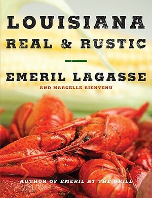 Louisiana Real & Rustic by Emeril Lagasse