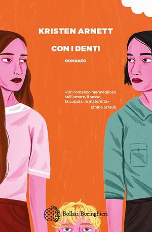 Con i denti by Benedetta Gallo, Kristen Arnett