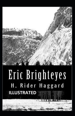 Eric Brighteyes Illustrated by H. Rider Haggard