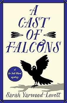 A Cast of Falcons: An Unputdownable British Cozy Murder Mystery by Sarah Yarwood-Lovett