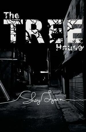 The Tree House by Shay Lynam