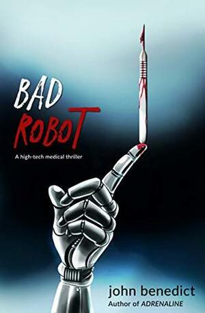 Bad Robot by John Benedict