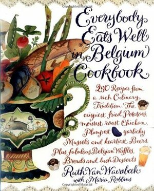 Everybody Eats Well in Belgium Cookbook by Maria Robbins, Ruth Van Waerebeek