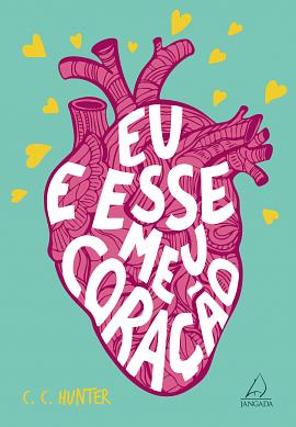 Eu e esse meu coração by C.C. Hunter