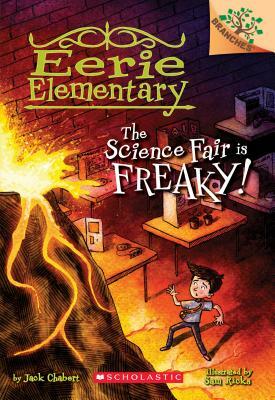 The Science Fair Is Freaky! by Jack Chabert
