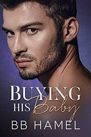 Buying His Baby by B.B. Hamel