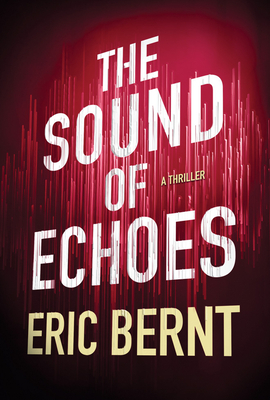 The Sound of Echoes by Eric Bernt