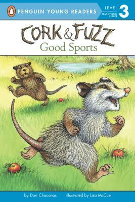 Cork & Fuzz: Good Sports by Dori Chaconas