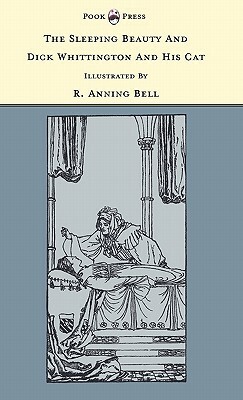 The Sleeping Beauty and Dick Whittington and his Cat - Illustrated by R. Anning Bell (The Banbury Cross Series) by 