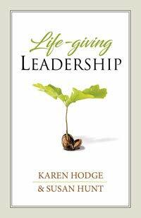 Life-giving Leadership by Karen Hodge