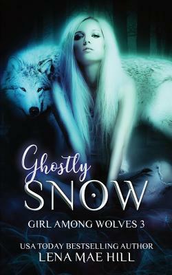 Ghostly Snow: A Dark Fairytale Adaptation by Lena Mae Hill