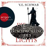 Die Beschwörung des Lichts by V.E. Schwab