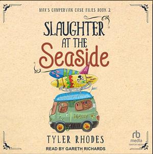 Slaughter at the Seaside by Tyler Rhodes