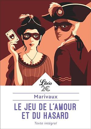 Le Jeu de l'amour et du hasard by Marivaux