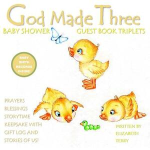 Baby Shower Guest Book Triplets: God Made Three: GoldPrayers Blessings Storytime Keepsake with Gift Log and Stories of US! Baby Shower Guest Book for by Elizabeth Terry