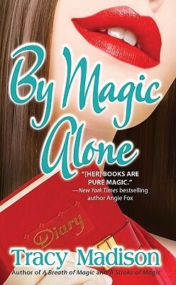 By Magic Alone by Tracy Madison