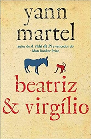 Beatriz e Virgílio by Yann Martel