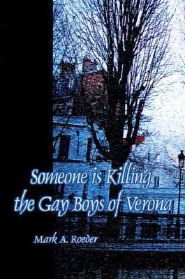 Someone Is Killing the Gay Boys of Verona by Mark A. Roeder