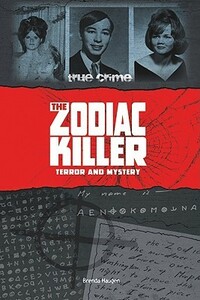 The Zodiac Killer: Terror and Mystery by Brenda Haugen