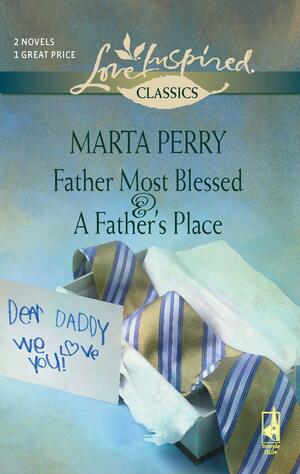 Father Most Blessed and A Father's Place: An Anthology by Marta Perry