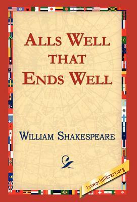 Alls Well That Ends Well by William Shakespeare