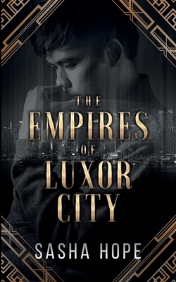 The Empires of Luxor City by Sasha Hope