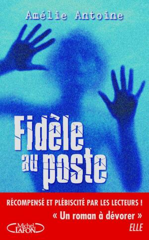 Fidèle au poste by Amélie Antoine